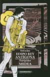 Edipo Rei / Antigona / Medea