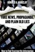 Fake News, Propaganda, and Plain Old Lies