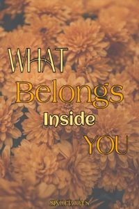 What Belongs Inside You