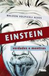 Einstein - Verdades e Mentiras