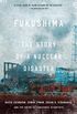 Fukushima: The Story of a Nuclear Disaster (English Edition)