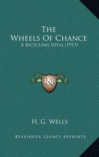 The Wheels of Chance: A Bicycling Idyll (1913)