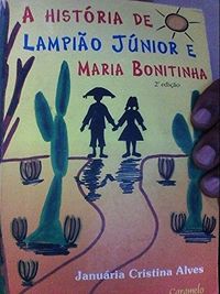 Historia De Lampiao Junior E Maria Bonitinha, A
