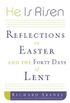 He Is Risen: Reflections on Easter and the Forty Days of Lent (Faithwords) (English Edition)