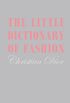 Little Dictionary of Fashion, The: A Guide to Dress Sense for Every Woman (English Edition)