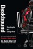 Deskbound: Standing Up to a Sitting World (English Edition)