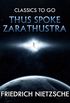 Thus Spoke Zarathustra (Classics To Go) (English Edition)