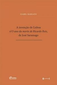 A inveno de Lisboa n O ano da morte de Ricardo Reis, de Jos Saramago