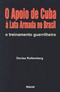 O Apoio de Cuba a Luta Armada no Brasil