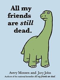 All My Friends Are Still Dead: (Funny Books, Children