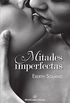 Mitades imperfectas (Spanish Edition)