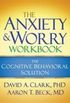 The anxiety and worry workbook: The Cognitive Behavioral Solution