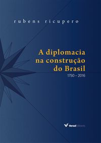 A Diplomacia na Construo do Brasil