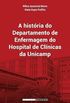 A Histria do Departamento de Enfermagem do Hospital de Clnicas da Unicamp