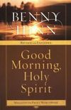 Good morning Holy Spirit