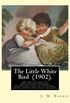 The Little White Bird (1902). by: J. M. Barrie: The Little White Bird or Adventures in Kensington Gardens