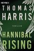 Hannibal Rising: Roman (Hannibal Lecter 1) (German Edition)