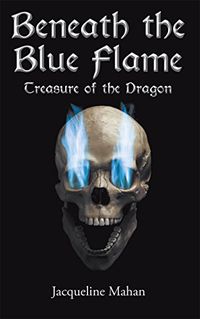 Beneath the Blue Flame: Treasure of the Dragon (English Edition)