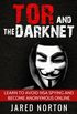 Tor And The Dark Net: Learn To Avoid NSA Spying And Become Anonymous Online