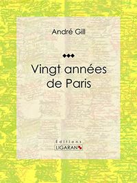 Vingt annes de Paris: Autobiographie et mmoires (French Edition)