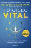 Tu ciclo vital (Coleccin Vital): Descubre tu ritmo circadiano ideal para sanar desde el interior (Spanish Edition)