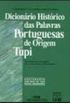 Dicionrio histrico das palavras portuguesas de origem tupi