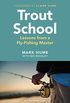 Trout School: Lessons from a Fly-Fishing Master (English Edition)