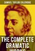 The Complete Dramatic Works of Samuel Taylor Coleridge: The Piccolomini, The Death of Wallenstein, Remorse, The Fall of Robespierre, Zapolya, Osorio (English Edition)