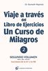 Viaje a travs del Libro de Ejercicios de Un curso de milagros: Segundo volumen: Primera parte  Lecciones de la 61 a la 90 (Spanish Edition)