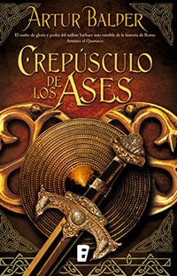Crepsculo de los ases (Saga de Teutoburgo 4) (Spanish Edition)