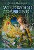 Wildwood Dancing (Wildwood Dancing Series Book 1) (English Edition)