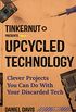 Upcycled Technology: Clever Projects You Can Do With Your Discarded Tech (Upcycle Old Electronics, Makey Makey, Electronic Projects, Men Gifts, Tech Book) (English Edition)