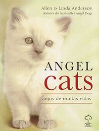 Angel Cats. Anjos de Muitas Vidas