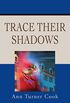 Trace Their Shadows (English Edition)