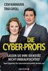Die Cyber-Profis: Lassen Sie Ihre Identitt nicht unbeaufsichtigt. Zwei Experten fr Internetkriminalitt decken auf (German Edition)