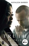 Truth Be Told: A Novel (English Edition)
