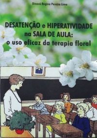 Desateno e Hiperatividade na sala de aula: o uso eficaz da terapia floral