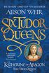 Six Tudor Queens: Katherine of Aragon, The True Queen: Six Tudor Queens 1