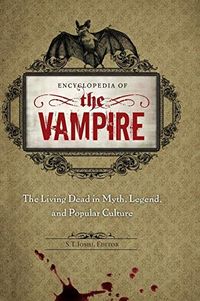 the Vampire, Encyclopedia of: The Living Dead in Myth, Legend, and Popular Culture (English Edition)