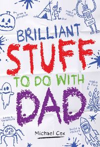 Brilliant Stuff to Do With Dad