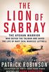 The Lion of Sabray: The Afghan Warrior Who Defied the Taliban and Saved the Life of Navy SEAL Marcus Luttrell (English Edition)