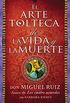 arte tolteca de la vida y la muerte (The Toltec Art of Life and Death - Spanish (Spanish Edition)
