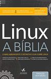 Linux A Bblia: O Mais Abrangente e Definitivo Guia Sobre Linux