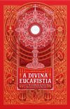 A Divina Eucaristia