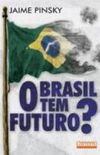 O Brasil tem Futuro?