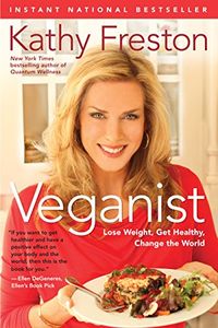 Veganist: Lose Weight, Get Healthy, Change the World (English Edition)