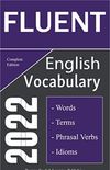 Fluent English Vocabulary 2022 Complete Edition