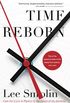 Time Reborn: From the Crisis in Physics to the Future of the Universe (English Edition)