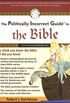 The Politically Incorrect Guide to the Bible