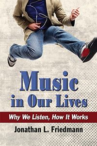 Music in Our Lives: Why We Listen, How It Works (English Edition)